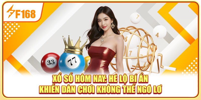 Xổ Số Hôm Nay: Hé Lộ Bí Ẩn Khiến Dân Chơi Không Thể Ngó Lơ
