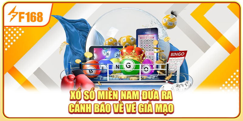 Xổ số miền Nam đưa ra cảnh báo về vé giả mạo