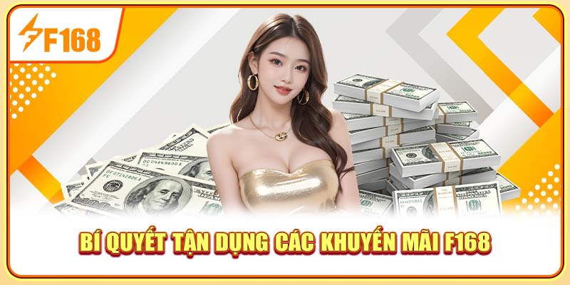 Bí quyết tận dụng các khuyến mãi F168