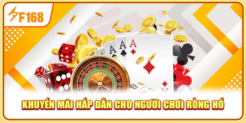 Khuyến mãi hấp dẫn cho người chơi rồng hổ