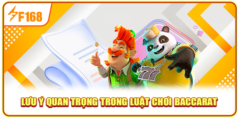 Lưu ý quan trọng trong luật chơi Baccarat