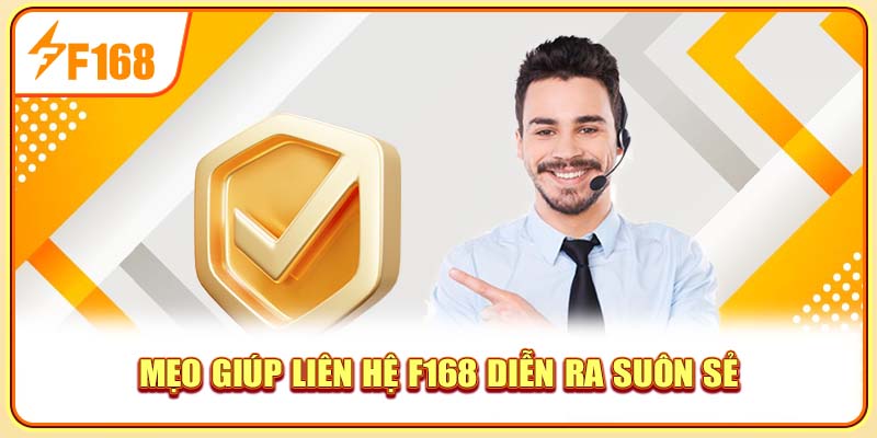 Mẹo giúp liên hệ F168 diễn ra suôn sẻ