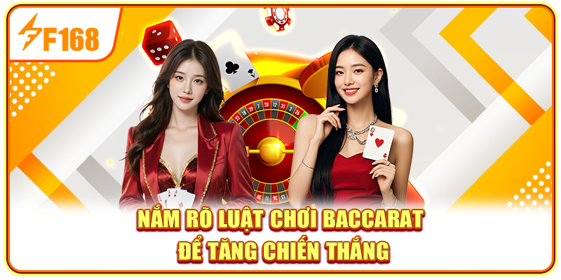 Nắm rõ luật chơi Baccarat để tăng chiến thắng