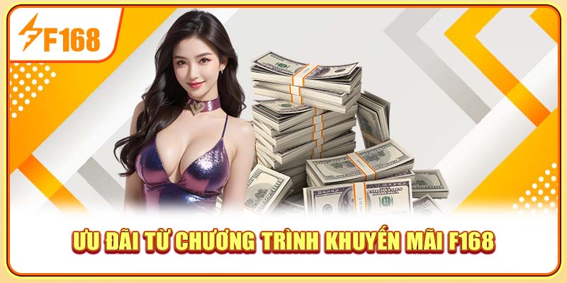Ưu đãi từ chương trình khuyến mãi F168