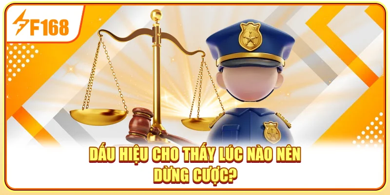 Dấu hiệu cho thấy lúc nào nên dừng cược? Dấu hiệu cho thấy lúc nào nên dừng cược?