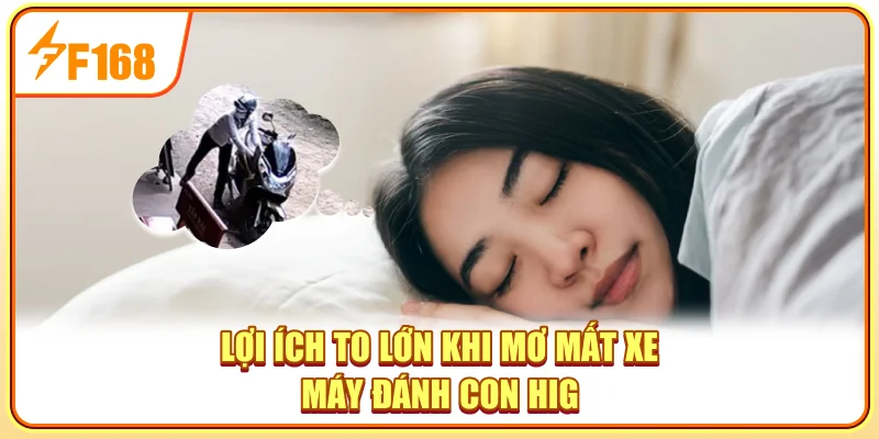 Lợi ích to lớn khi mơ mất xe máy đánh con gì