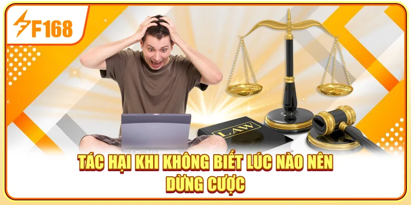 Tác hại khi không biết lúc nào nên dừng cược Tác hại khi không biết lúc nào nên dừng cược