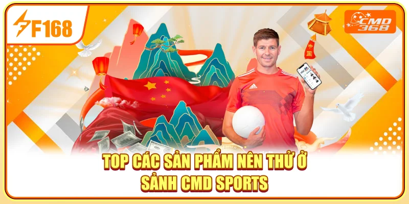 Top các sản phẩm nên thử ở sảnh CMD Sports